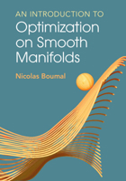 An Introduction to Optimization on Smooth Manifolds 1009166158 Book Cover