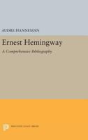 Ernest Hemingway: A Comprehensive Bibliography 069162285X Book Cover