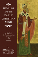 Judaism and the Early Christian Mind: A Study of Cyril of Alexandria's Exegesis & Theology 1592449123 Book Cover