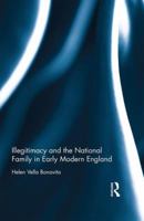 Illegitimacy and the National Family in Early Modern England 0367878976 Book Cover