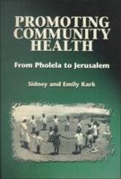 Promoting Community Health: From Pholela to Jerusalem 1868143163 Book Cover