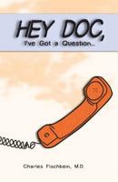 Hey Doc, I Have a Question 0615738486 Book Cover
