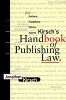 Kirsch's Handbook of Publishing Law: For Author'S, Publishers, Editors and Agents 091822635X Book Cover