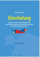 Einschulung: Ergebnisse aus der Studie "Bildungsprozesse, Kompetenzentwicklung und Selektionsentscheidungen im Vorschul- und Schulalter (BiKS)" 3830929129 Book Cover