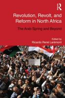 Revolution, Revolt and Reform in North Africa: The Arab Spring and Beyond 0415839475 Book Cover