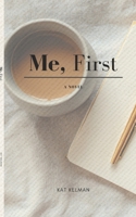 Me, First (Sex, Love, and Choosing Yourself) B0GDXPRYHB Book Cover