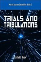 Trials and Tribulations 1511749342 Book Cover
