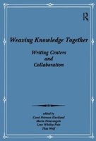 Weaving Knowledge Together: Writing Centers and Collaboration 0964806711 Book Cover