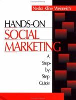 Hands-On Social Marketing: A Step-by-Step Guide 0761908676 Book Cover