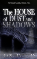 The House of Dust and Shadows: A Haunting Gothic Thriller B0GYJDCX1Z Book Cover