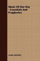 Music Of Our Day - Essentials And Prophecies 1179674456 Book Cover