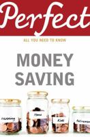 Perfect Money Saving 1847945961 Book Cover