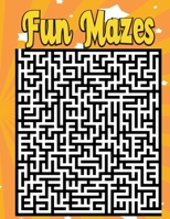 Fun Mazes: with solution for children of all ages B08P41YRGF Book Cover