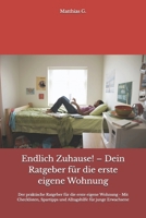 Endlich Zuhause! – Dein Ratgeber für die erste eigene Wohnung: Der praktische Ratgeber für die erste eigene Wohnung - Mit Checklisten, Spartipps und Alltagshilfe für junge Erwachsene (German Edition) B0FH5RDXDY Book Cover