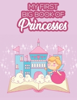 My First Big Book Of Princesses: Coloring And Tracing Activity Book For Girls, Illustrations And Designs Of Princesses To Color For Kids B08HV8HN7X Book Cover