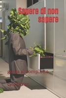 sapere di non sapere: guida al complotto B0FWJCCRR1 Book Cover