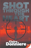 Shot Through the Heart B0GPM6LV2S Book Cover