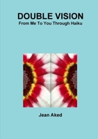 Double Vision: From Me To You Through Haiku 1326823841 Book Cover