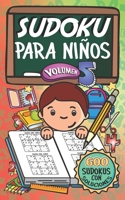 Sudoku Para Niños - Volúmen 5: 600 Juegos De Sudoku Para Todos Los Niveles (Spanish Edition) 1659605008 Book Cover