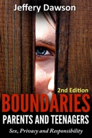 Boundaries: Parents and Teenagers: Sex, Privacy and Responsibility 1515035328 Book Cover