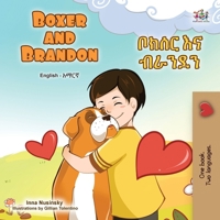 Boxer and Brandon (English Amharic Bilingual Children's Book) (English Amharic Bilingual Collection) (Amharic Edition) 1525999982 Book Cover