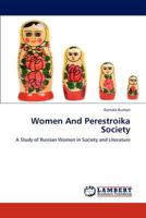 Women And Perestroika Society: A Study of Russian Women in Society and Literature 3659192244 Book Cover