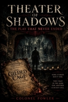 Theater of Shadows: The Play That Never Ended B0H59R57MF Book Cover