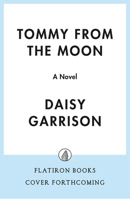 Tommy from the Moon: A Novel 1250348684 Book Cover