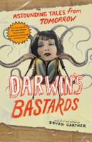 Darwin's Bastards: Astounding Tales from Tomorrow 1553654927 Book Cover