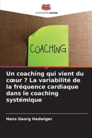 Un coaching qui vient du coeur ? La variabilité de la fréquence cardiaque dans le coaching systémique 6630274210 Book Cover