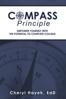 Compass Principle: Empower Yourself with the Potential to Complete College 1684707455 Book Cover
