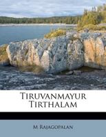 Tiruvanmayur Tirthalam 1245399926 Book Cover