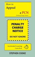 How to Appeal and Win a Parking Charge Notice (PCN) UK - 2024 B0CT644JPJ Book Cover