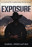 Exposure: A Coyote Canyon Mystery B0FG3H34H5 Book Cover