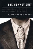 The Monkey Suit : and Other Short Fiction on African Americans and Justice 1565845242 Book Cover