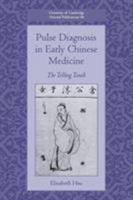 Pulse Diagnosis in Early Chinese Medicine: The Telling Touch (University of Cambridge Oriental Publications) 1108468632 Book Cover