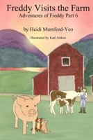 Freddy Visits the Farm: The Adventures of Freddy Part 6 1974285251 Book Cover