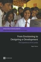 From Envisioning to Designing e-Development: The Experience of Sri Lanka (Directions in Development) 0821368664 Book Cover