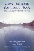 A River of Tears, the River of Hope: The Saga of Two Torah Scrolls 1491834927 Book Cover