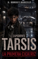 Expediente Tarsis: La primera cicatriz (Spanish Edition) B0H6NHSKZX Book Cover