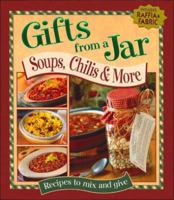 Soups, Chilis & More: Recipes to Mix and Give [Includes Raffia & Fabric]