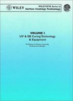 Uv & Eb Curing Technology & Equipment (Wiley/Sita Series in Surface Coatings Technology) 0471978906 Book Cover