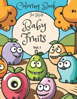 Baby Fruits: Coloring book for Kids B0C4N7XP8R Book Cover