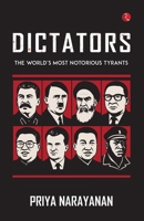 DICTATORS: The World’s Most Notorious Tyrants 9353523095 Book Cover