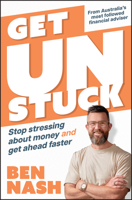 Get Unstuck: Create a Life Not Limited by Money 1394269455 Book Cover