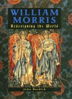 William Morris: Redesigning the World 157717058X Book Cover