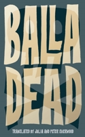 Dead: Balla 1914990188 Book Cover