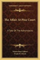 The Affair At Pine Court: A Tale Of The Adirondacks 1163292907 Book Cover