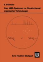 Vom NMR-Spektrum Zur Strukturformel Organischer Verbindungen: Ein Kurzes Praktikum Der NMR-Spektroskopie 351913506X Book Cover
