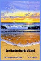 One Hundred Yards of Sand: Life Through a Poet's Eyes 1418499889 Book Cover